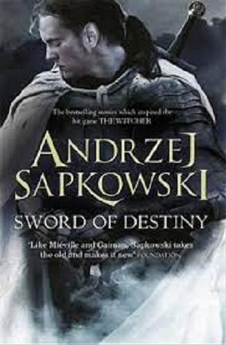 Okładka książki Sword of destiny / Andrzej Sapkowski ; translated by David French.