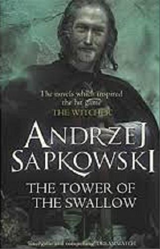 Okładka książki The Tower of the Swallow / Andrzej Sapkowski ; translated by David French.