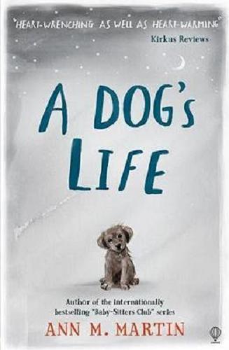 Okładka książki A dog`s life / Ann M. Martin.