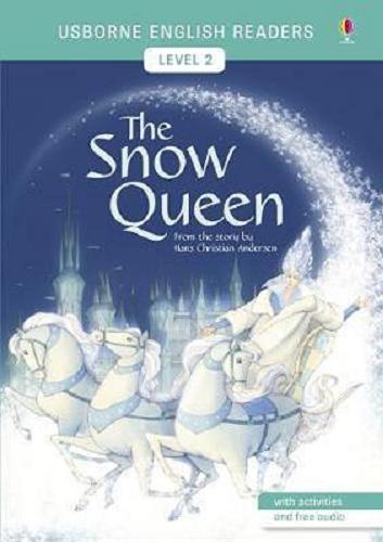 Okładka książki The Snow Queen / from the story by Hans Christian Andersen ; retold by Mairi Mackinnon ; illustrated by Elena Selivanova.