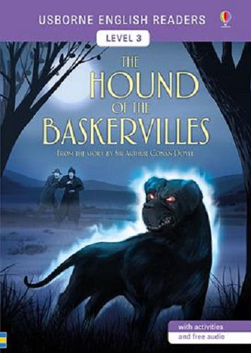 Okładka książki The Hound of the Baskervilles / from the story by sir Arthur Conan Doyle ; retold by Kamini Khanduri ; illustrated by Daniele Dickmann.