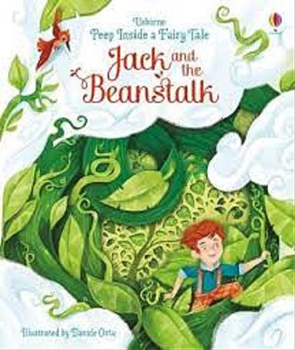 Okładka książki Jack and the Beanstalk / retold by Anna Milbourne, designed by Laura Wood ; illustrated by Davide Ortu.