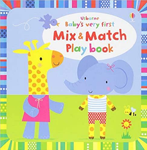 Okładka książki Baby`s very first Mix & Match Play Book / illustrated by Stella Baggott.