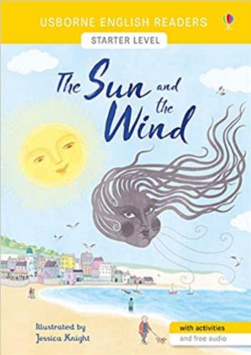 Okładka książki The Sun and the Wind / retold by Laura Cowan ; illustrated by Jessica Knight.