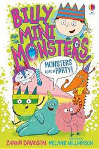 Okładka książki Monsters go to a party! / Zanna Davidson ; illustrated by Melanie Williamson.
