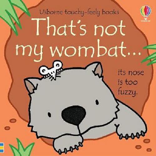Okładka książki That`s not my wombat... / [written by Fiona Watt ; ilustrated by Rachel Wells ; designed by Non Figg].