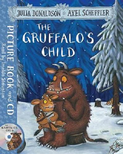 Okładka książki The Gruffalo`s child / Julia Donaldson ; illustrated by Axel Scheffler.