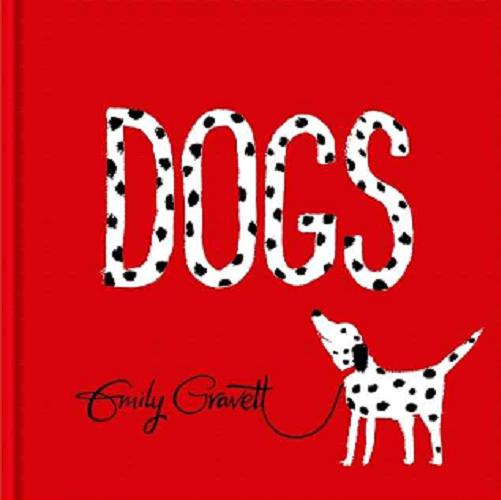 Okładka książki Dogs / Text and illustrations Emily Gravett.