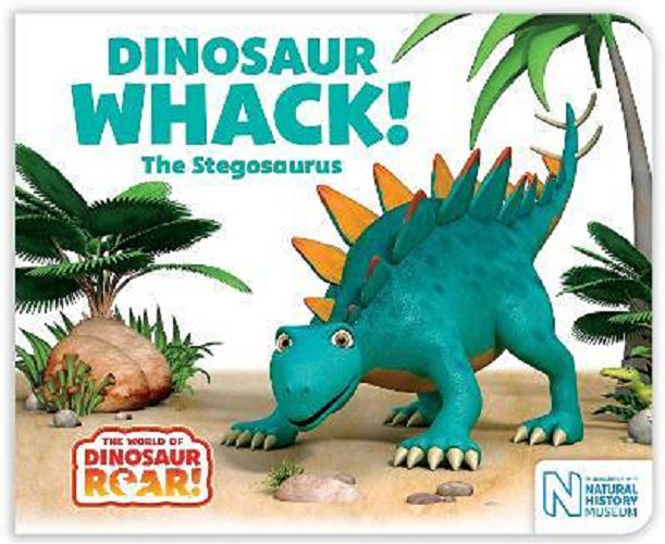 Okładka książki Dinosaur Whack! : the Stegosaurus / text by Peter Curtis and Jeanne Willis.