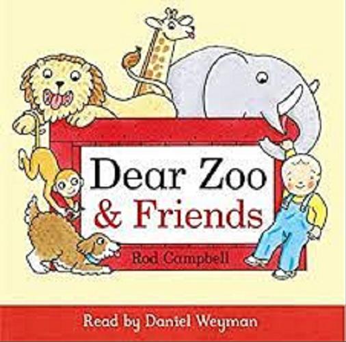 Okładka książki Dear Zoo and Friends / Rod Campbell.