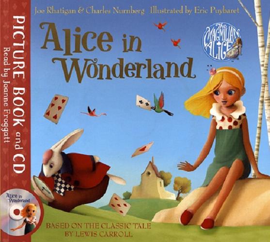 Okładka książki Alice in Wonderland / Joe Rhatigan & Charles Nurnberg ; illustrated by Eric Puybaret.