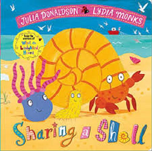 Okładka książki Sharing a shell / Julia Donaldson ; [illustrations] Lydia Monks.