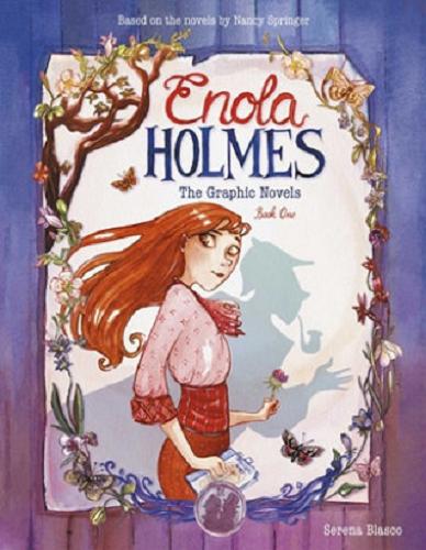 Okładka książki Enola Holmes : The Graphic novels. Book One / Serena Blasco ; translated by Tanya Gold.