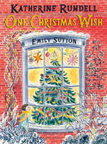 Okładka książki One Christmas wish / Katherine Rundell ; ilustracje Emily Sutton.
