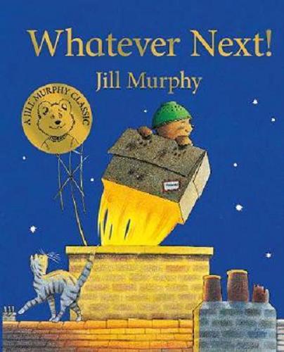 Okładka książki Whatever next! / Jill Murphy.