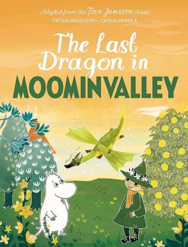 Okładka książki The last dragon in Moominvalley / written Cecilia Davidsson, Cecilia Heikkila ; adapted from the Tove Jansson classic.