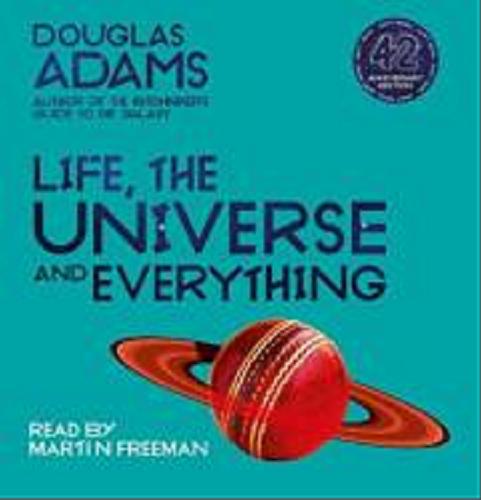 Okładka książki Life : [Dokument dźwiękowy] / the Universe and Everything / Douglas Adams.