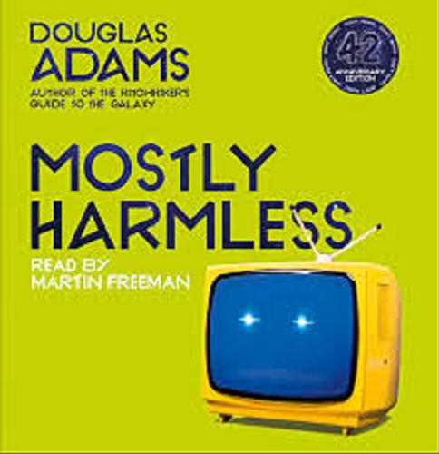 Okładka książki Mostly Harmless [Dokument dźwiękowy] / Douglas Adams.