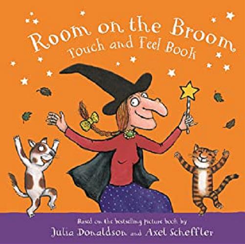 Okładka książki Room on the Broom / by Julia Donaldson ; illustrated by Axel Scheffler.