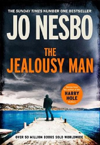 Okładka książki Jealousy Man & Other : Stories / Jo Nesbo ; translated from the norwegian by Robert Ferguson.