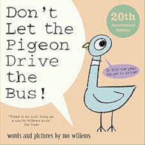 Okładka książki Don`t let the Pigeon drive the bus! / words and pictures by Mo Willems.
