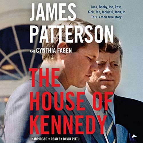 Okładka książki The House of Kennedy [Dokument dźwiękowy] / James Patterson and Cynthia Fagen.