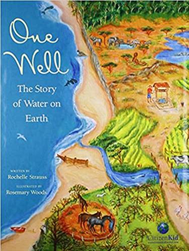 Okładka książki One Well : the story of water on Earth / written by Rochelle Strauss ; illustrated by Rosemary Woods.