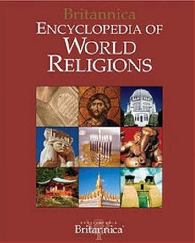 Okładka książki Britannica encyclopedia of world religions / [cons. ed. Wendy Doniger].