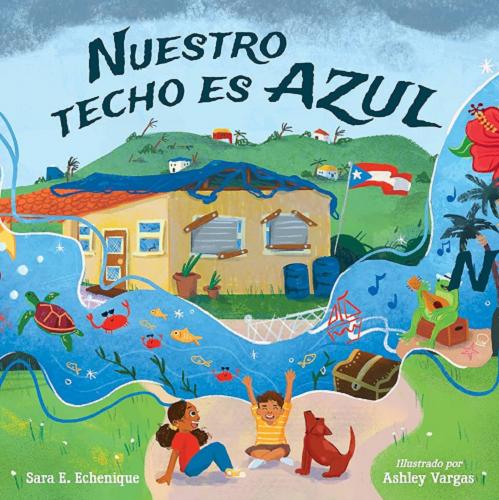 Okładka książki Nuestro techno es azul / Sara E. Echenique ; ilustrado por Ashley Vargas ; [translated by Sara E. Echenique].