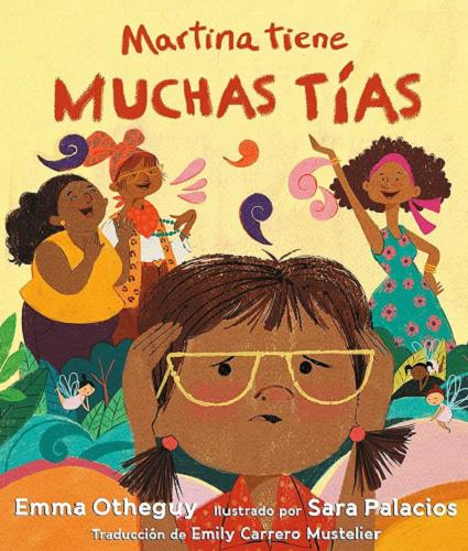 Okładka książki Martina tiene muchas tias / Emma Otheguy ; ilustrado por Sara Palacios ; traduccion de Emily Carrero Mustelier.