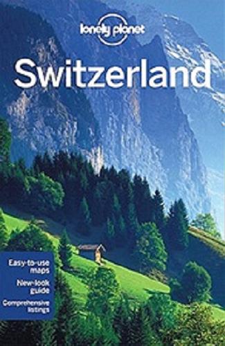Okładka książki Switzerland / written and researched by Nicola Williams, Kerry Christiani, Gregor Clark, Sally O`Brien.