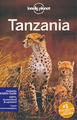 Okładka książki Tanzania / written and researched by Mary Fitzpatrick, Stuart Butler, Anthony Ham, Paula Hardy.