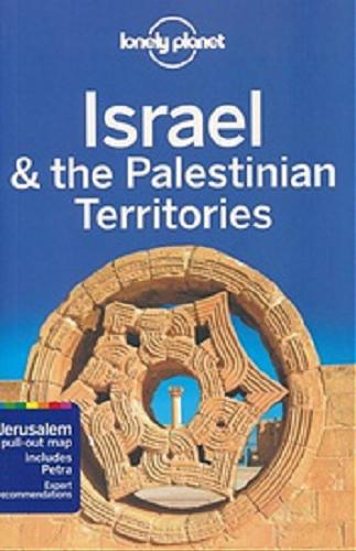 Okładka książki Israel & the Palestinian Territories / written and researched by Daniel Robinson, Orlando Crowcroft, Virginia Maxwell, Jenny Walker.