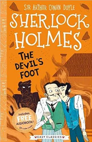 Okładka książki The devil`s foot / [based on the original story from] Sir Arthur Conan Doyle ; [adapted by Stephanie Baudet ; illustrations by Arianna Bellucci].