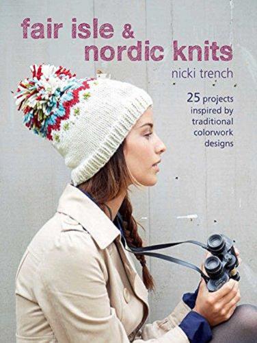 Okładka książki Fair isle & nordic knits : 25 projects inspirated by traditional colorwork designs/ Nicki Trench.