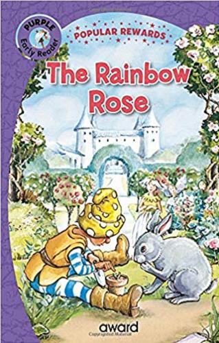 Okładka książki The Rainbow Rose / [illustrated by Maureen Bradley].
