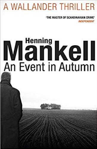 Okładka książki An event in autumn / Henning Mankell ; translated from the Swedish by Laurie Thompson.