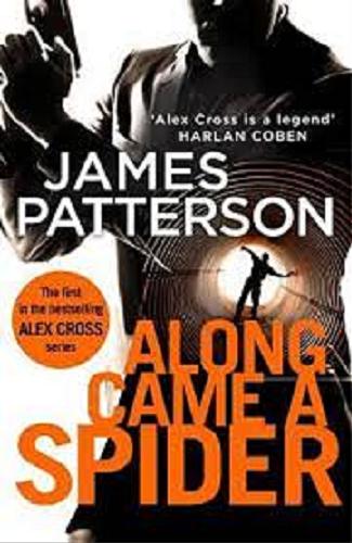 Okładka książki Along came a Spider / James Patterson.