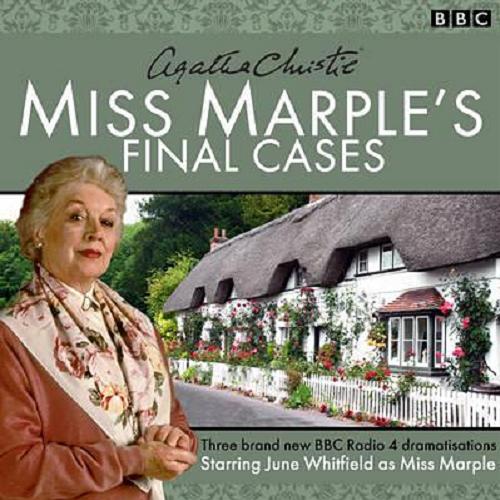 Okładka książki Miss Marple`s final cases [Dokument dźwiękowy] / Agatha Christie ; [dramatised by Joy Wilkinson].