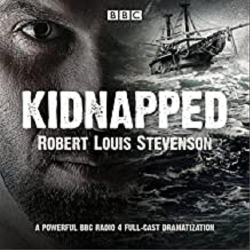 Okładka książki Kidnapped [Dokument dźwiękowy] / Robert Louis Stevenson ; dramatised by Chris Dolan.