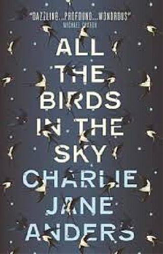 Okładka książki All the birds in the sky / Charlie Jane Anders.