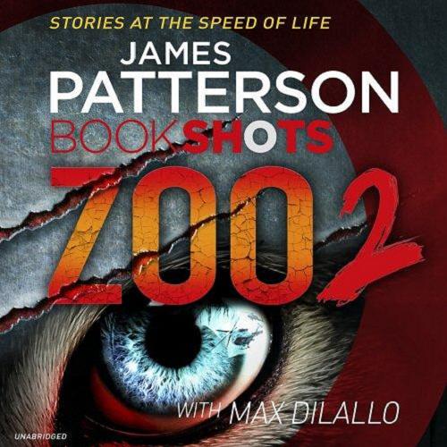 Okładka książki Zoo 2 [ang.] [Dokument dźwiękowy] / James Patterson with Michael Ledwidge.