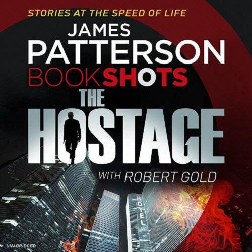 Okładka książki The Hostage [ang.] [Dokument dźwiękowy] / James Patterson with Robert Gold.