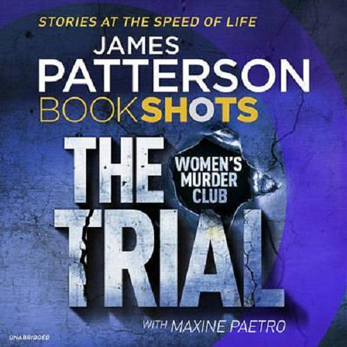 Okładka książki The Trial [ang.] [Dokument dźwiękowy] / James Patterson with Maxine Paeto.