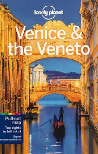 Okładka książki Venice & the Veneto / Written by Paula Hardy, Peter Dragicevich, Marc Di Duca.