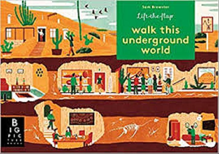 Okładka książki Walk this underground world / [written by Kate Bake, illustration Sam Brewster].