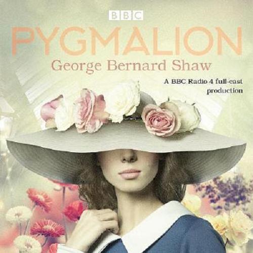 Okładka książki Pygmalion [ang.] [Dokument dźwiękowy] / Bernard Shaw.