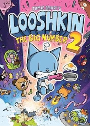 Okładka książki Looshkin : the big number 2 / Text and illustrations © Jamie Smart