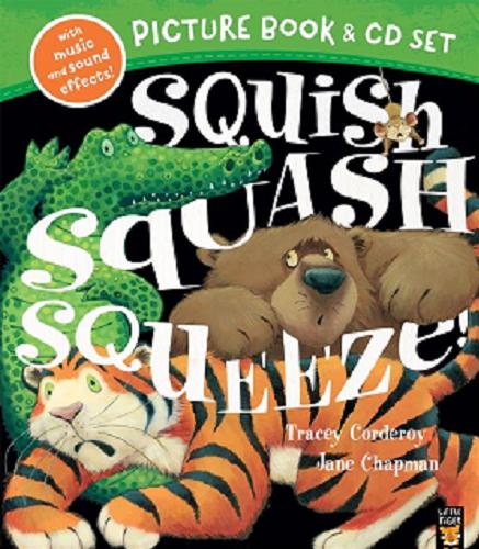 Okładka książki Squish squash squeeze! / Tracey Corderoy, Jane Chapman.