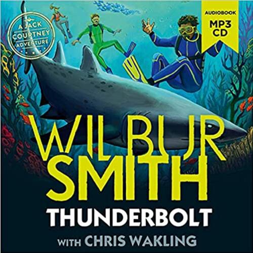 Okładka książki Thunderbolt [Dokument dźwiękowy] / Wilbur Smith with Chris Wakling.